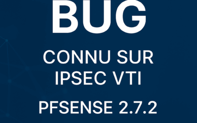 🚨 Bug IPsec VTI dans pfSense 2.7.2 : ce qu’il faut savoir avant de déployer